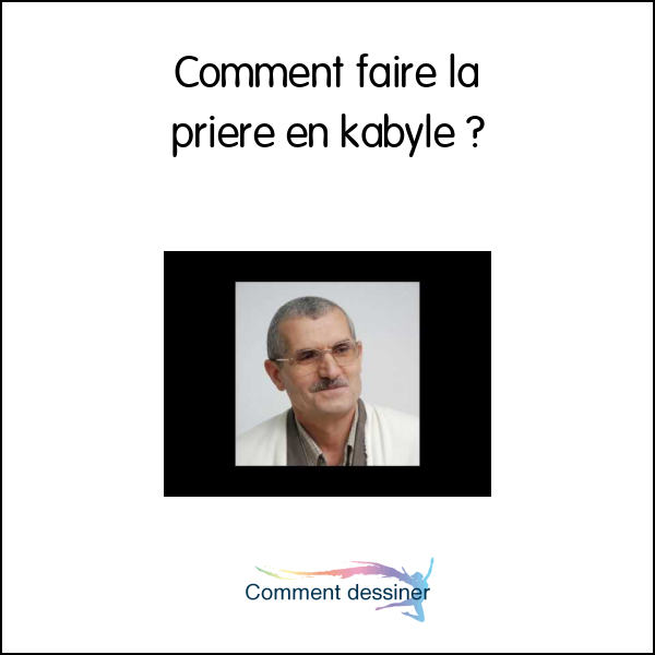 Comment faire la priere en kabyle